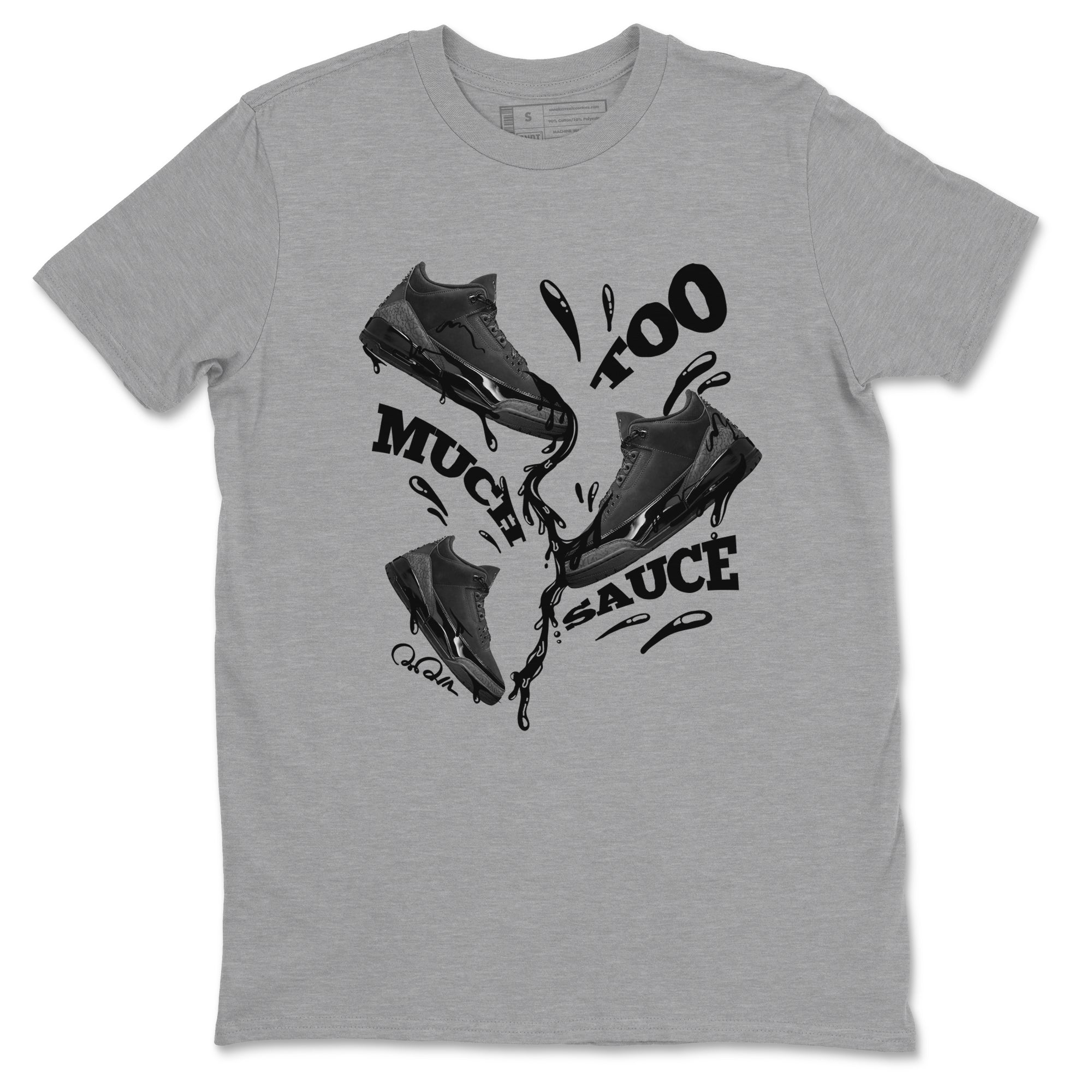Air Jordan 3 Black Cat shirts to match jordans Too Much Sauce sneaker tees 3s Retro Black Cat best t-shirts to wear with jordans SNRT Sneaker Tees unisex cotton Heather Grey 2 shirts