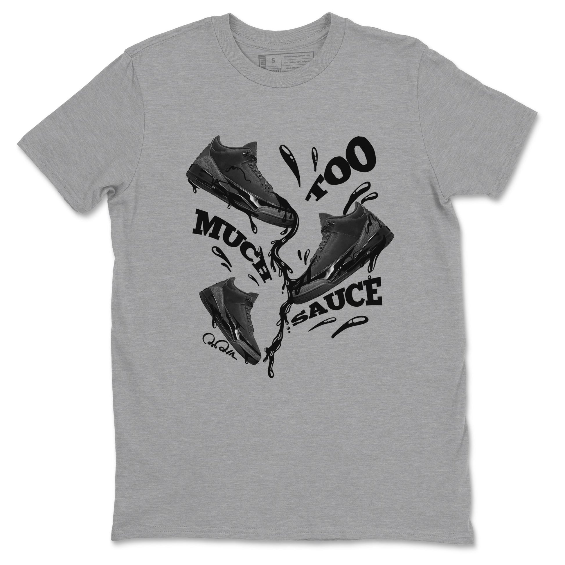 Air Jordan 3 Black Cat shirts to match jordans Too Much Sauce sneaker tees 3s Retro Black Cat best t-shirts to wear with jordans SNRT Sneaker Tees unisex cotton Heather Grey 2 shirts