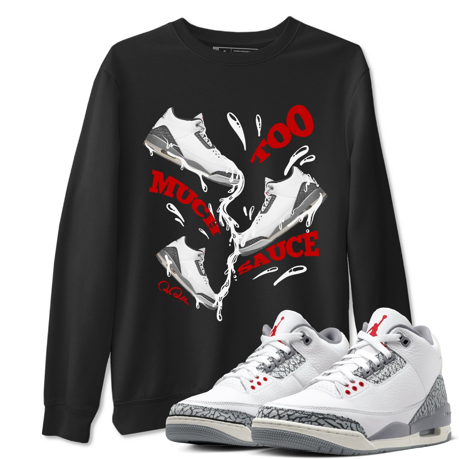 3s Cement Grey shirts to match jordans Too Much Sauce sneaker match tees Air Jordan 3 Cement Grey SNRT Sneaker Release Tees unisex cotton Black 1 crew neck shirts