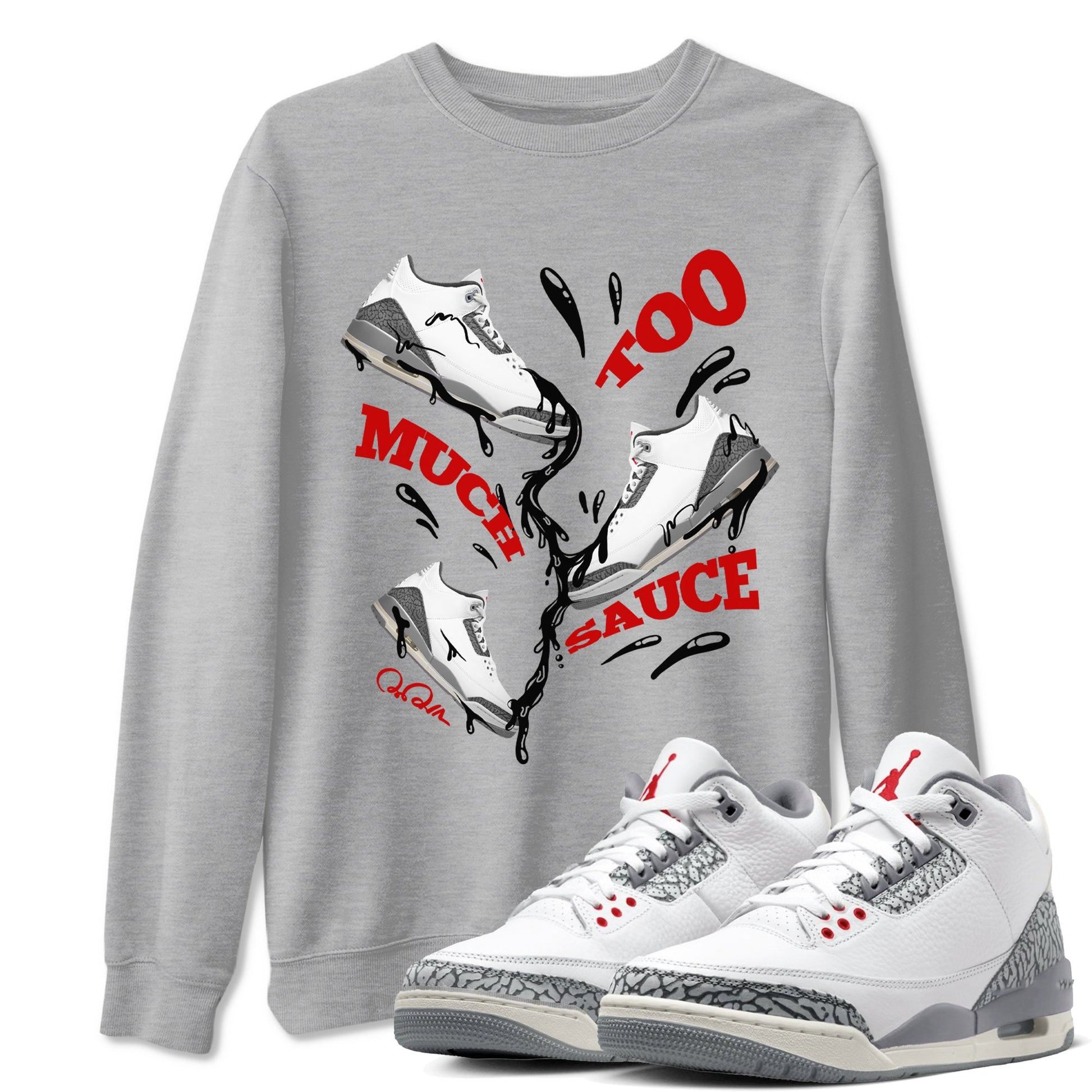 3s Cement Grey shirts to match jordans Too Much Sauce sneaker match tees Air Jordan 3 Cement Grey SNRT Sneaker Release Tees unisex cotton Heather Grey 1 crew neck shirts
