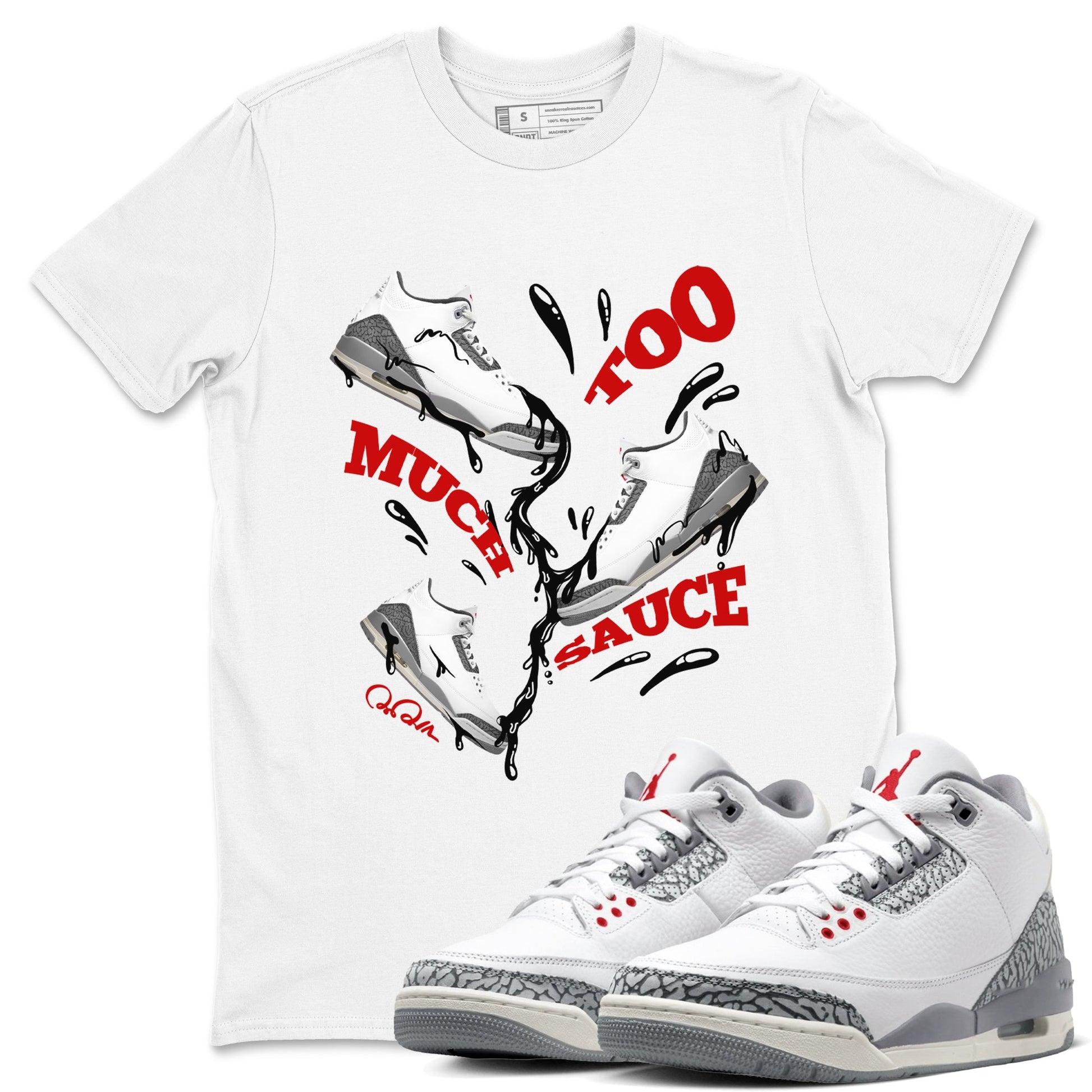 3s Cement Grey shirts to match jordans Too Much Sauce sneaker match tees Air Jordan 3 Cement Grey SNRT Sneaker Release Tees unisex cotton White 1 crew neck shirts