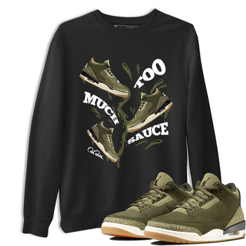 Sneaker Threads – Sneaker Tees To Match Air Jordan 3 Medium Olive – Too Much Sauce Graphic Tee Black 1. Perfect for Jordan releases 2025 colorways.