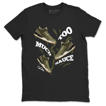 Sneaker Threads – Sneaker Tees To Match Air Jordan 3 Medium Olive – Too Much Sauce Graphic Tee Black 2. Perfect for Jordan releases 2025 colorways.