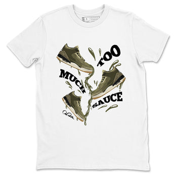 Sneaker Threads – Sneaker Tees To Match Air Jordan 3 Medium Olive – Too Much Sauce Graphic Tee White 2. Perfect for Jordan releases 2025 colorways.