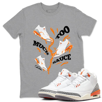 3s Georgia Peach shirt to match jordans Too Much Sauce sneaker tees Air Jordan 3 Georgia Peach SNRT Sneaker Release Tees unisex cotton Heather Grey 1 crew neck shirt