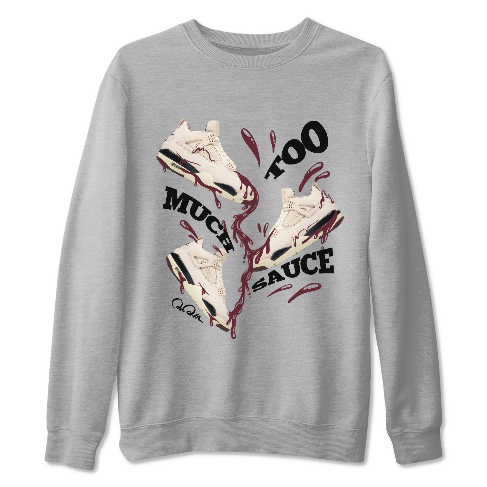 4s A Ma Maniere x Fossil Stone shirts to match jordans Too Much Sauce sneaker match tees Air Jordan 4 A Ma Maniere x Fossil Stone match shoes to clothes SNRT Sneaker Tees unisex cotton Heather Grey 2 shirts