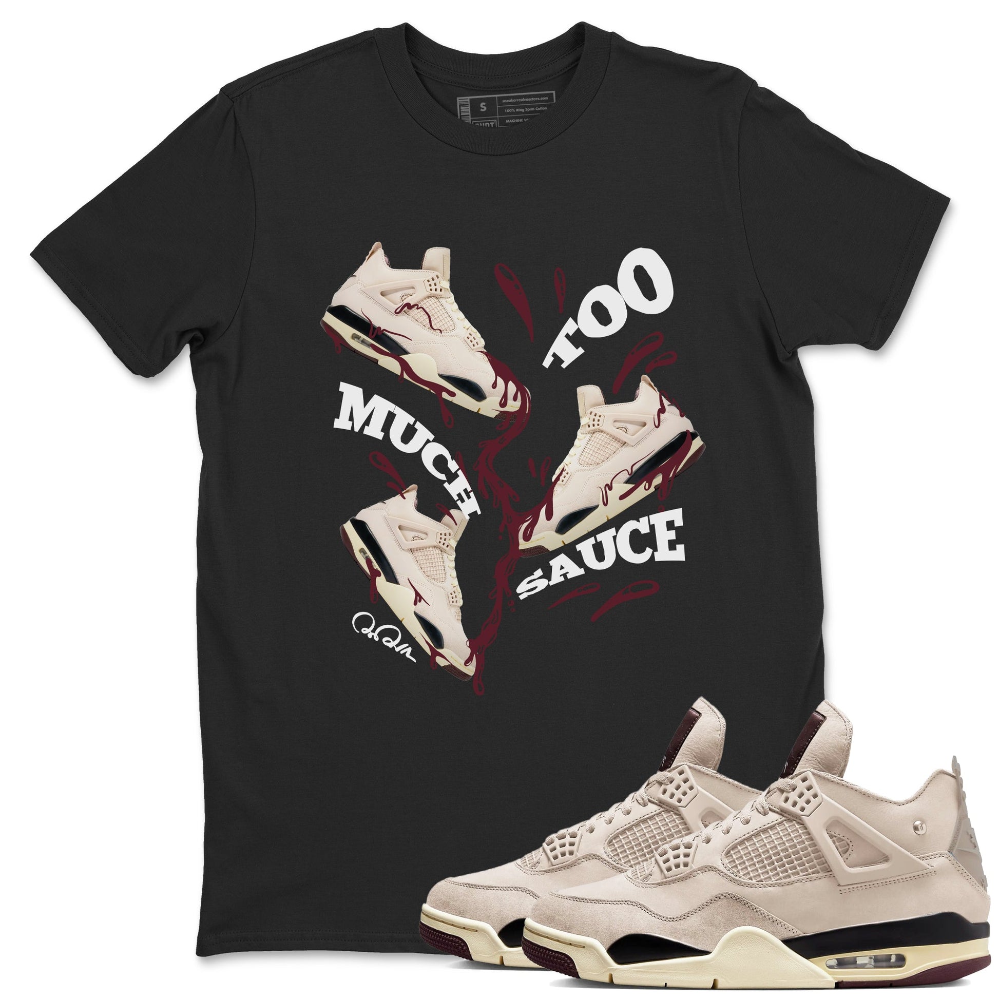 4s A Ma Maniere x Fossil Stone shirts to match jordans Too Much Sauce sneaker match tees Air Jordan 4 A Ma Maniere x Fossil Stone match shoes to clothes SNRT Sneaker Tees unisex cotton Black 1 shirts
