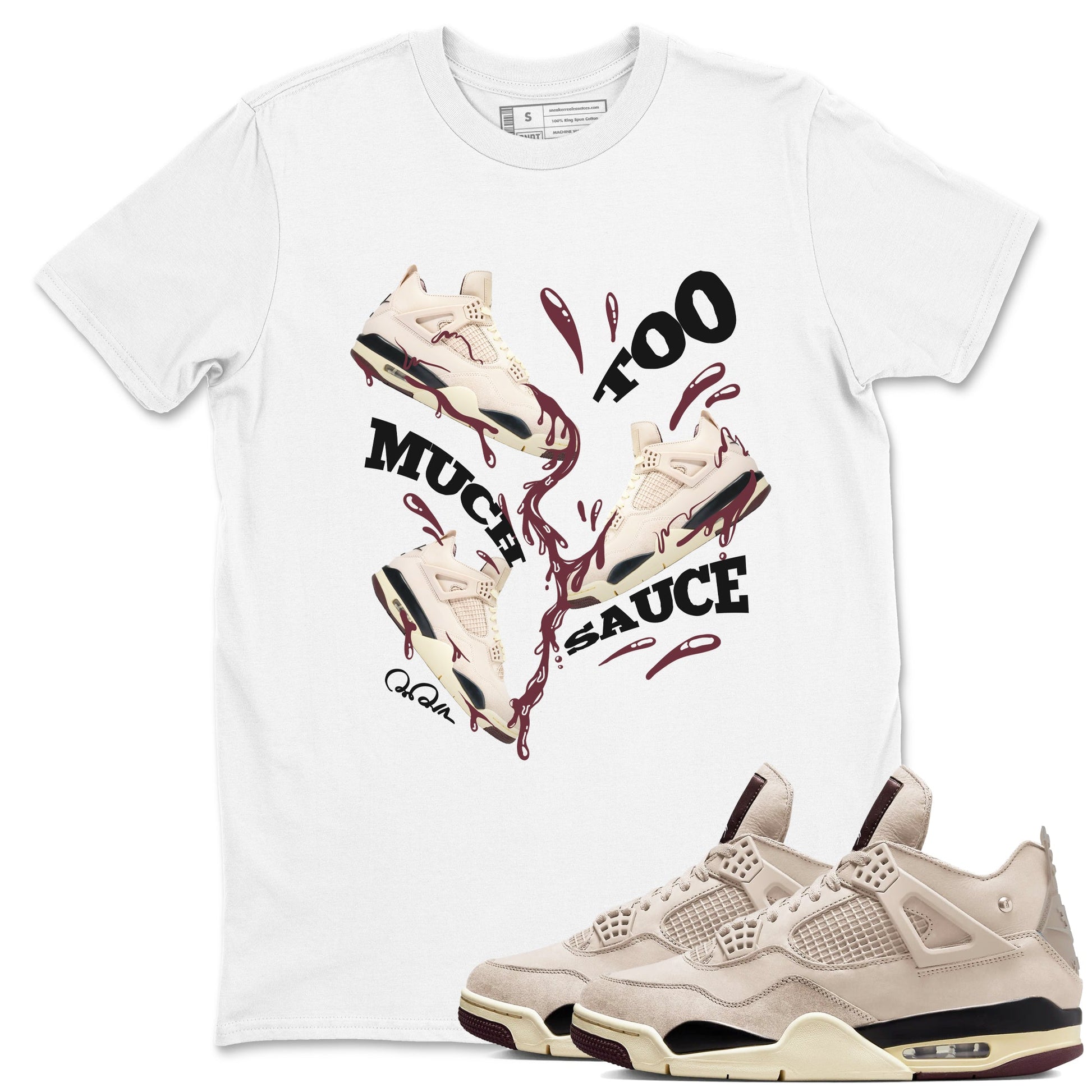 4s A Ma Maniere x Fossil Stone shirts to match jordans Too Much Sauce sneaker match tees Air Jordan 4 A Ma Maniere x Fossil Stone match shoes to clothes SNRT Sneaker Tees unisex cotton White 1 shirts