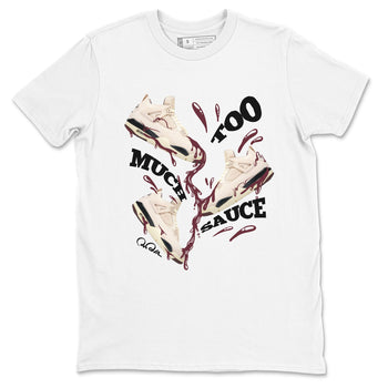 4s A Ma Maniere x Fossil Stone shirts to match jordans Too Much Sauce sneaker match tees Air Jordan 4 A Ma Maniere x Fossil Stone match shoes to clothes SNRT Sneaker Tees unisex cotton White 2 shirts