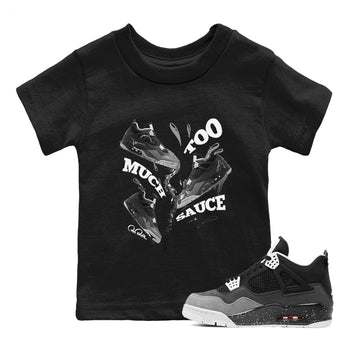 4s Fear shirts to match jordans Too Much Sauce sneaker match tees Air Jordan 4 Fear match shoes to clothes SNRT Sneaker Tees Youth Baby Black 1 tee
