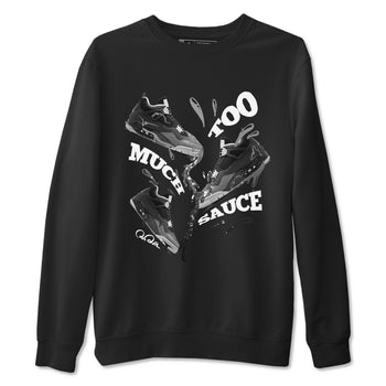 4s Fear shirts to match jordans Too Much Sauce sneaker match tees Air Jordan 4 Fear match shoes to clothes SNRT Sneaker Tees unisex cotton Black 2 shirts
