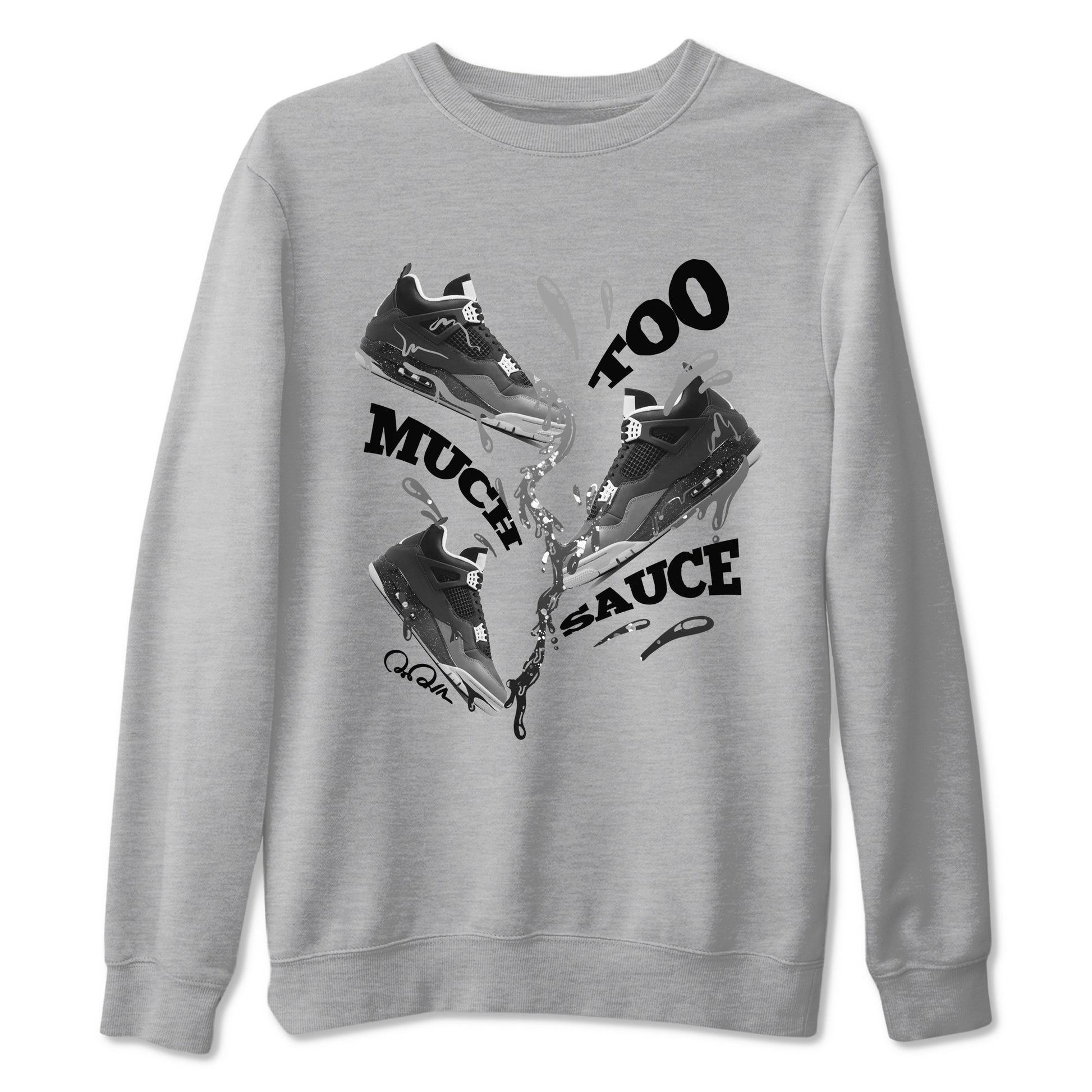 4s Fear shirts to match jordans Too Much Sauce sneaker match tees Air Jordan 4 Fear match shoes to clothes SNRT Sneaker Tees unisex cotton Heather Grey 2 shirts