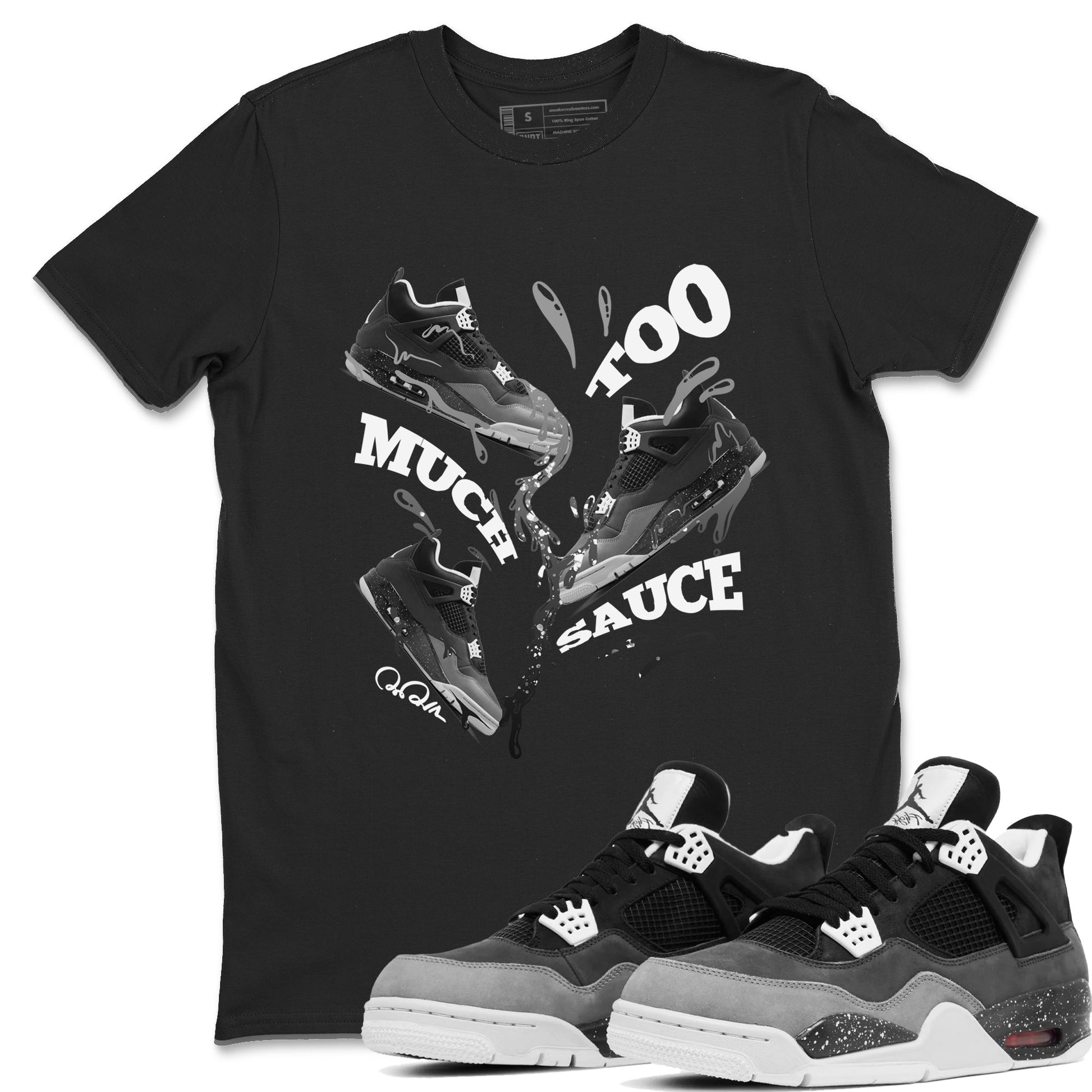 4s Fear shirts to match jordans Too Much Sauce sneaker match tees Air Jordan 4 Fear match shoes to clothes SNRT Sneaker Tees unisex cotton Black 1 shirts