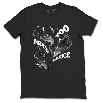 4s Fear shirts to match jordans Too Much Sauce sneaker match tees Air Jordan 4 Fear match shoes to clothes SNRT Sneaker Tees unisex cotton Black 2 shirts