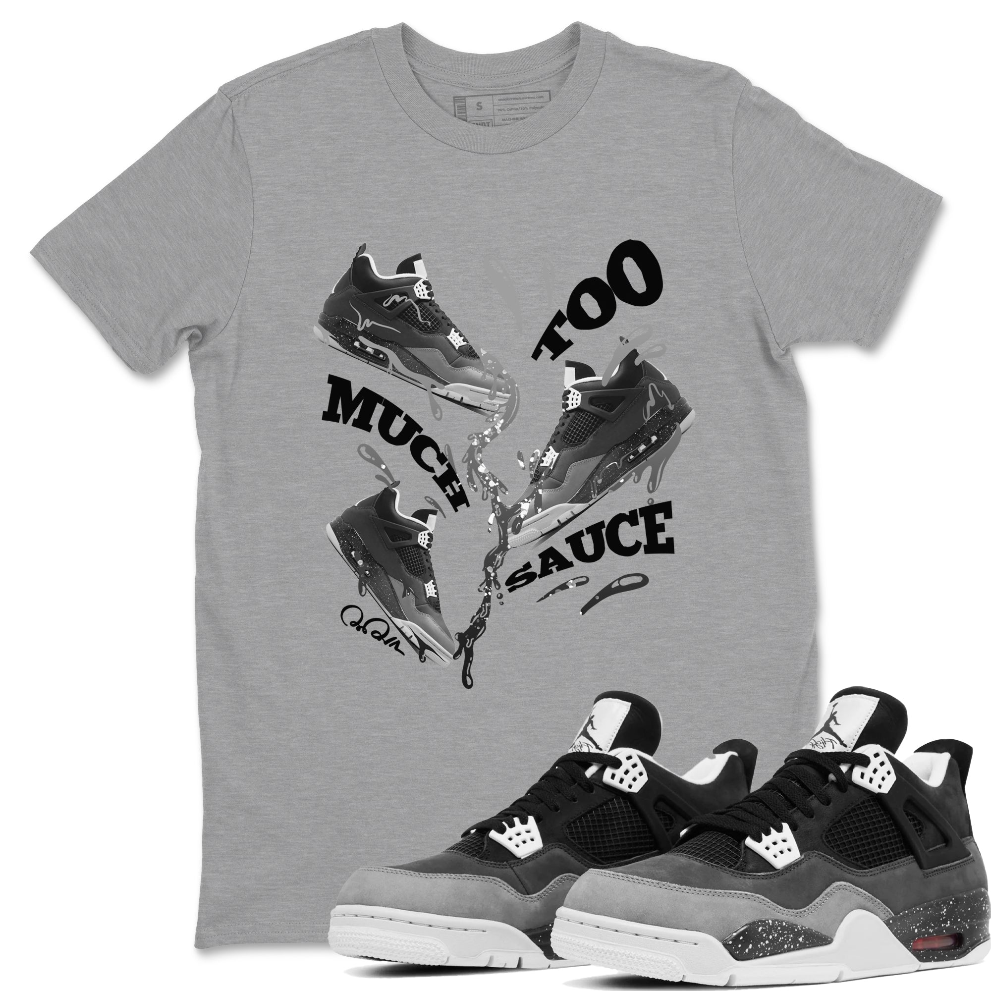 4s Fear shirts to match jordans Too Much Sauce sneaker match tees Air Jordan 4 Fear match shoes to clothes SNRT Sneaker Tees unisex cotton Heather Grey 1 shirts