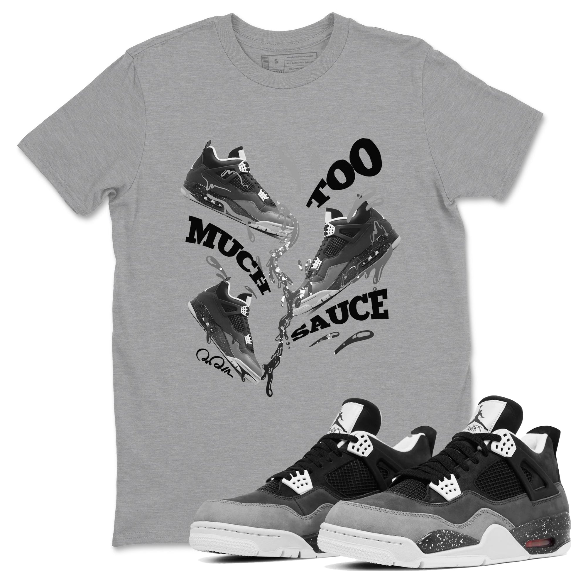 4s Fear shirts to match jordans Too Much Sauce sneaker match tees Air Jordan 4 Fear match shoes to clothes SNRT Sneaker Tees unisex cotton Heather Grey 1 shirts