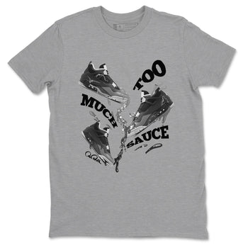 4s Fear shirts to match jordans Too Much Sauce sneaker match tees Air Jordan 4 Fear match shoes to clothes SNRT Sneaker Tees unisex cotton Heather Grey 2 shirts