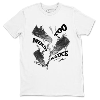 4s Fear shirts to match jordans Too Much Sauce sneaker match tees Air Jordan 4 Fear match shoes to clothes SNRT Sneaker Tees unisex cotton White 2 shirts