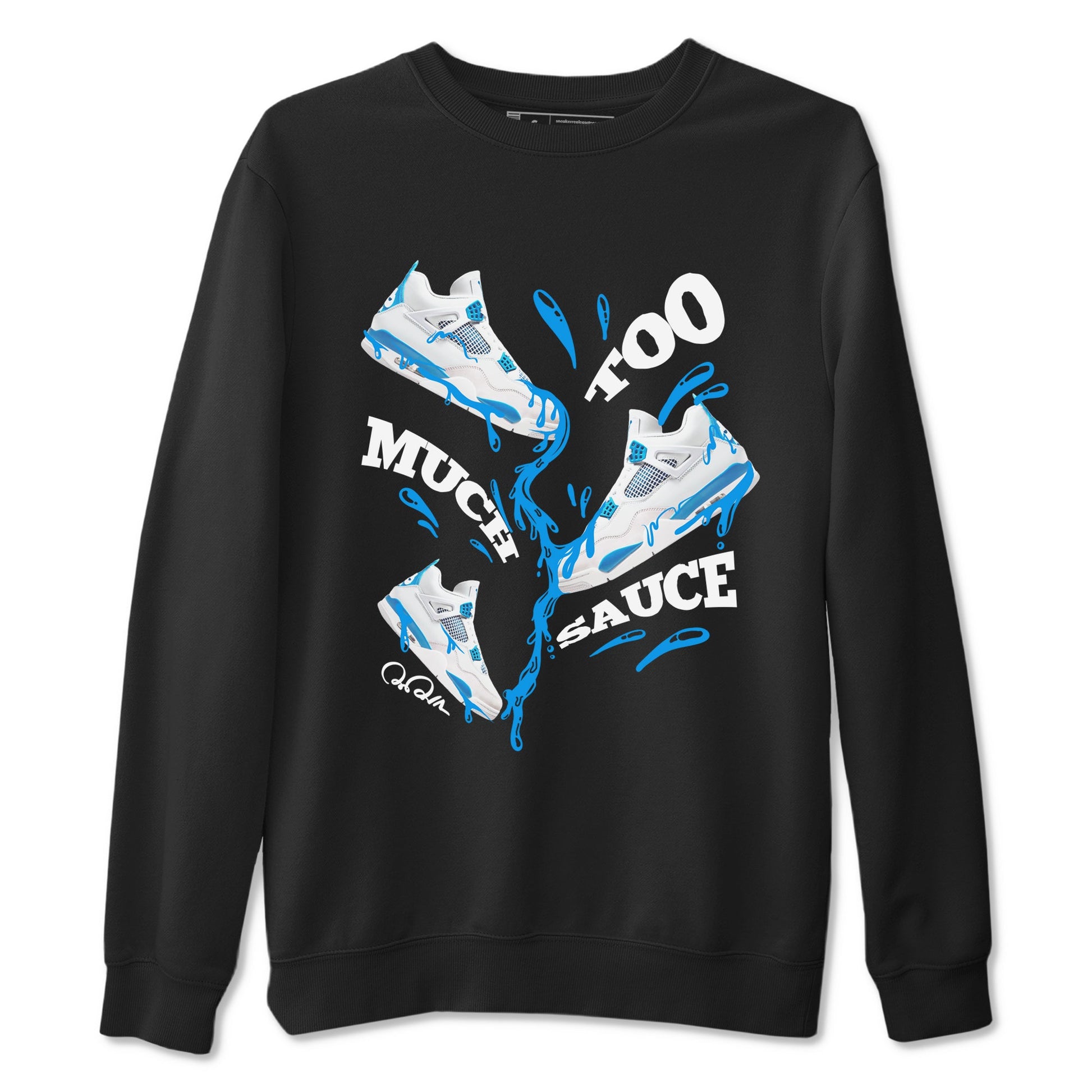 Air Jordan 4 Industrial Blue shirt to match jordans Too Much Sauce sneaker tees Air Jordan 4 Military Blue SNRT Sneaker Release Tees unisex cotton Black 2 crew neck shirt
