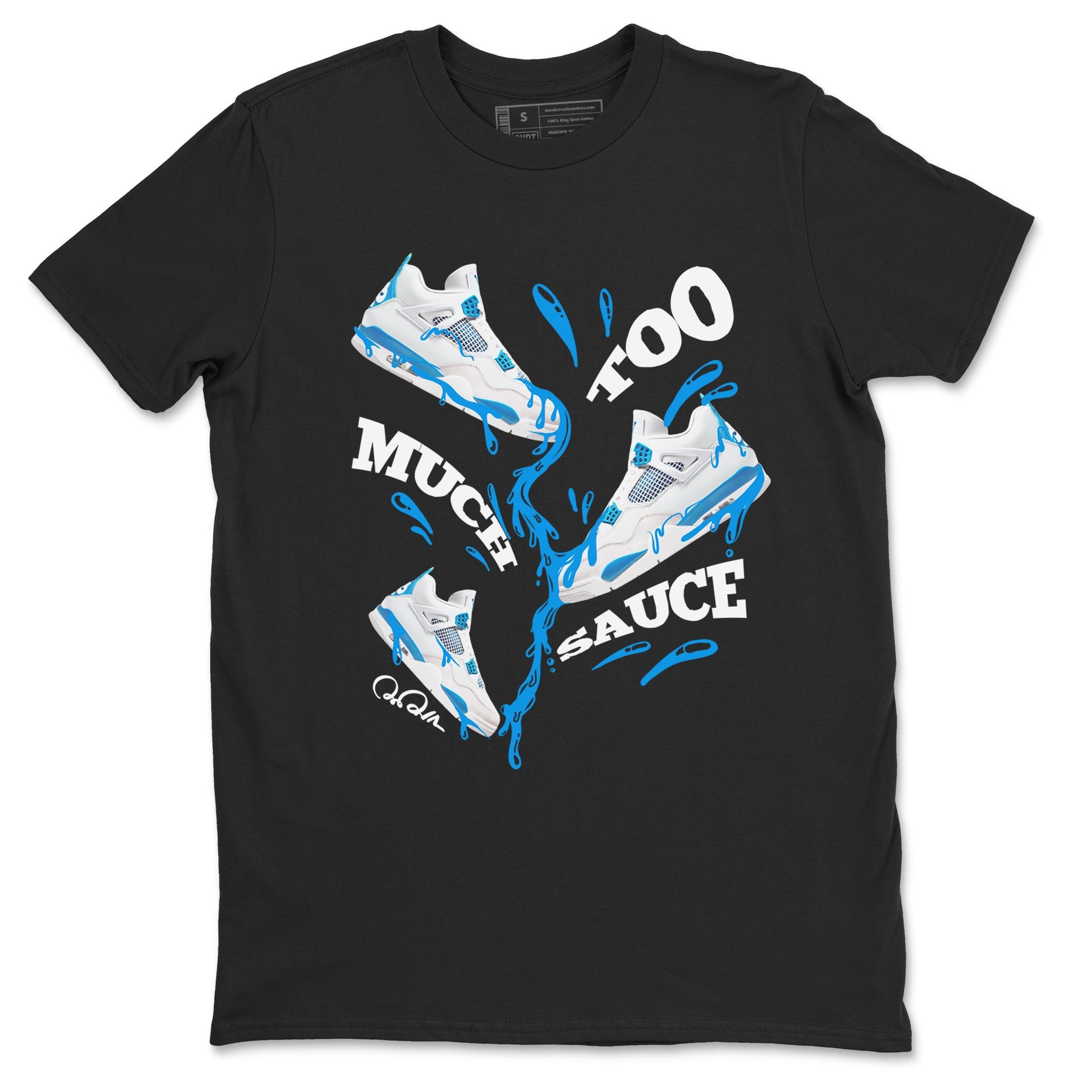 Air Jordan 4 Industrial Blue shirt to match jordans Too Much Sauce sneaker tees Air Jordan 4 Military Blue SNRT Sneaker Release Tees unisex cotton Black 2 crew neck shirt
