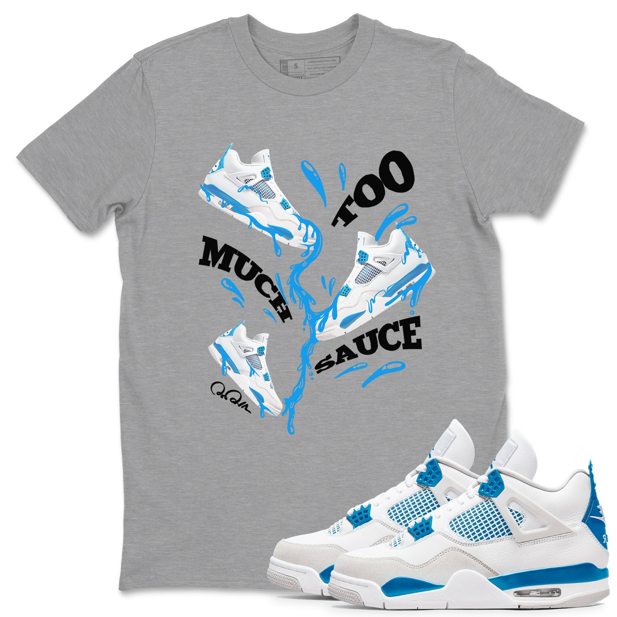 Air Jordan 4 Industrial Blue shirt to match jordans Too Much Sauce sneaker tees Air Jordan 4 Military Blue SNRT Sneaker Release Tees unisex cotton Heather Grey 1 crew neck shirt