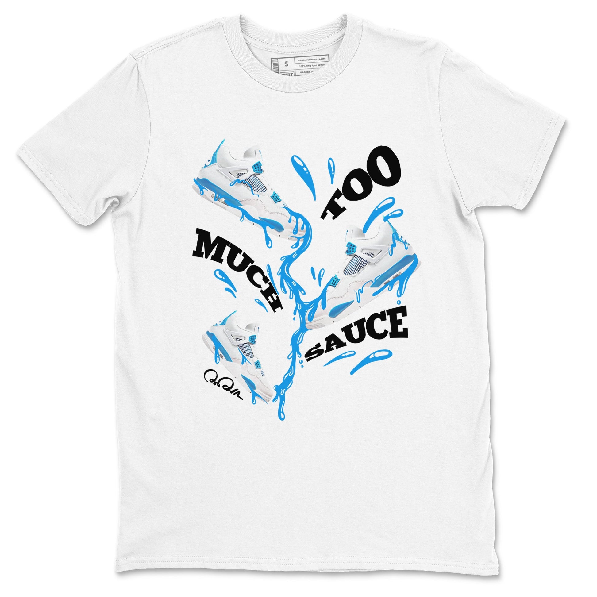 Air Jordan 4 Industrial Blue shirt to match jordans Too Much Sauce sneaker tees Air Jordan 4 Military Blue SNRT Sneaker Release Tees unisex cotton White 2 crew neck shirt