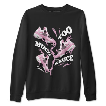 4s Retro Orchid shirts to match jordans Too Much Sauce sneaker match tees Air Jordan 4 WMNS Orchid match shoes to clothes SNRT Sneaker Tees unisex cotton Black 2 shirts