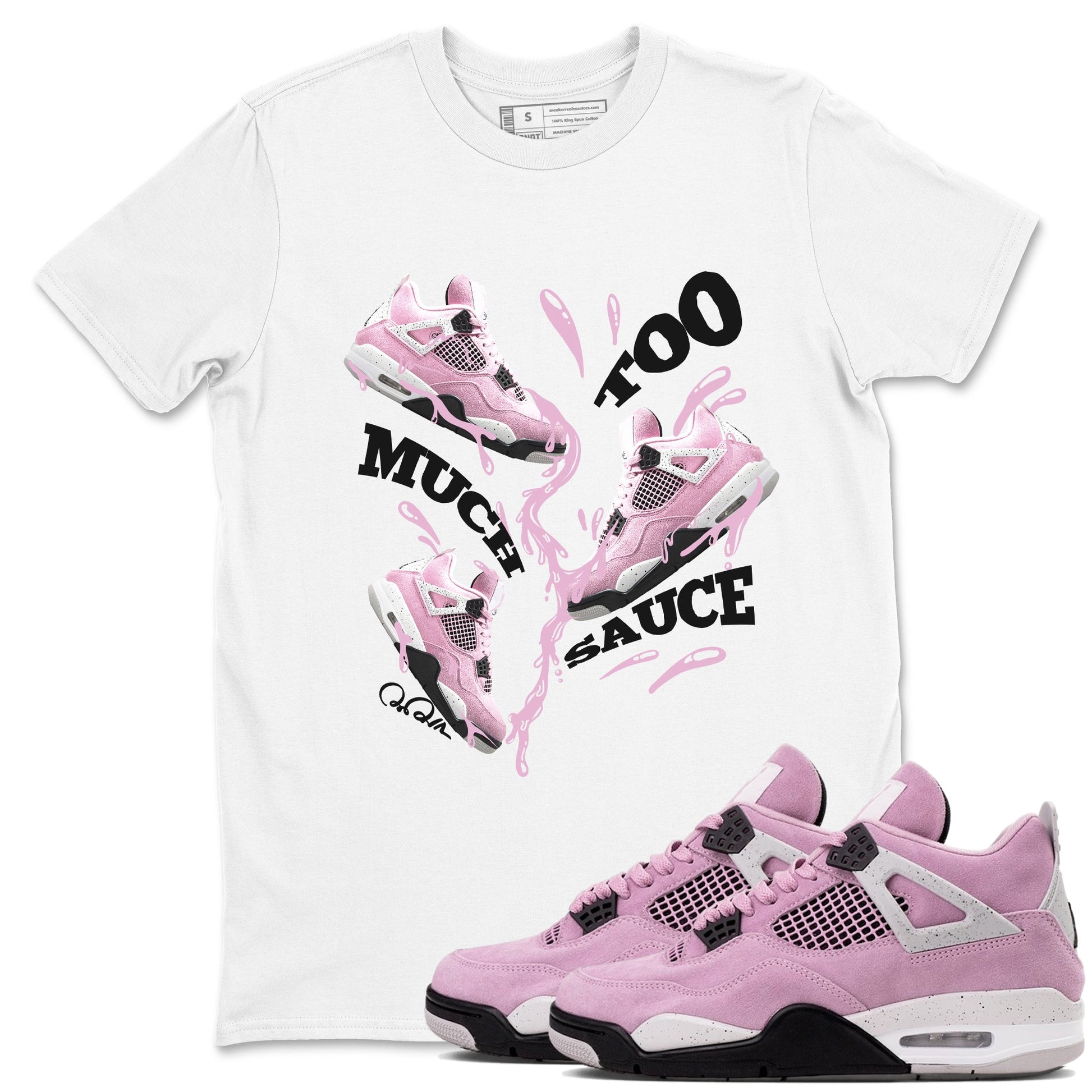 4s Retro Orchid shirts to match jordans Too Much Sauce sneaker match tees Air Jordan 4 WMNS Orchid match shoes to clothes SNRT Sneaker Tees unisex cotton White 1 shirts