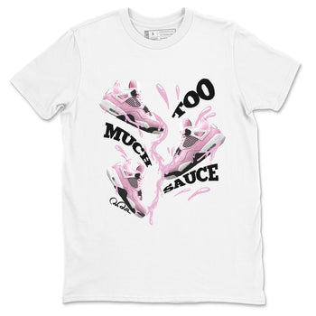 4s Retro Orchid shirts to match jordans Too Much Sauce sneaker match tees Air Jordan 4 WMNS Orchid match shoes to clothes SNRT Sneaker Tees unisex cotton White 2 shirts
