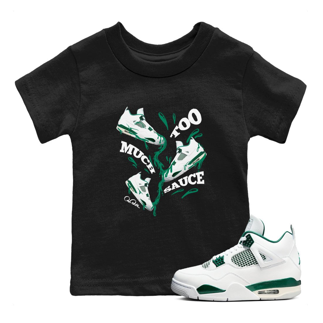 4s Oxidized Green shirts to match jordans Too Much Sauce sneaker match tees Air Jordan 4 Oxidized Green SNRT Sneaker Tees streetwear brand Baby and Youth Black 1 cotton tee