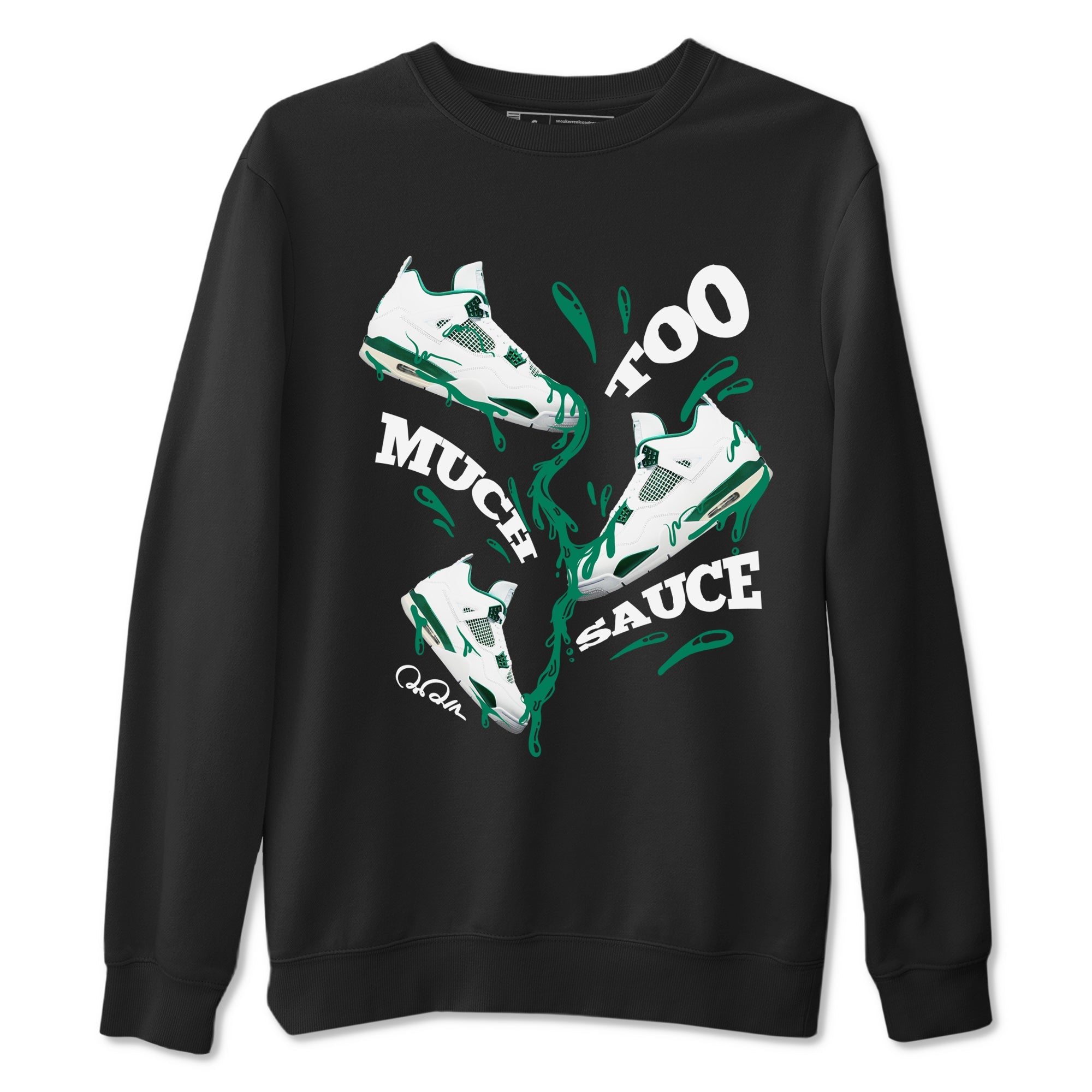 4s Oxidized Green shirts to match jordans Too Much Sauce sneaker match tees Air Jordan 4 Oxidized Green SNRT Sneaker Tees streetwear brand Black 2 unisex cotton tee