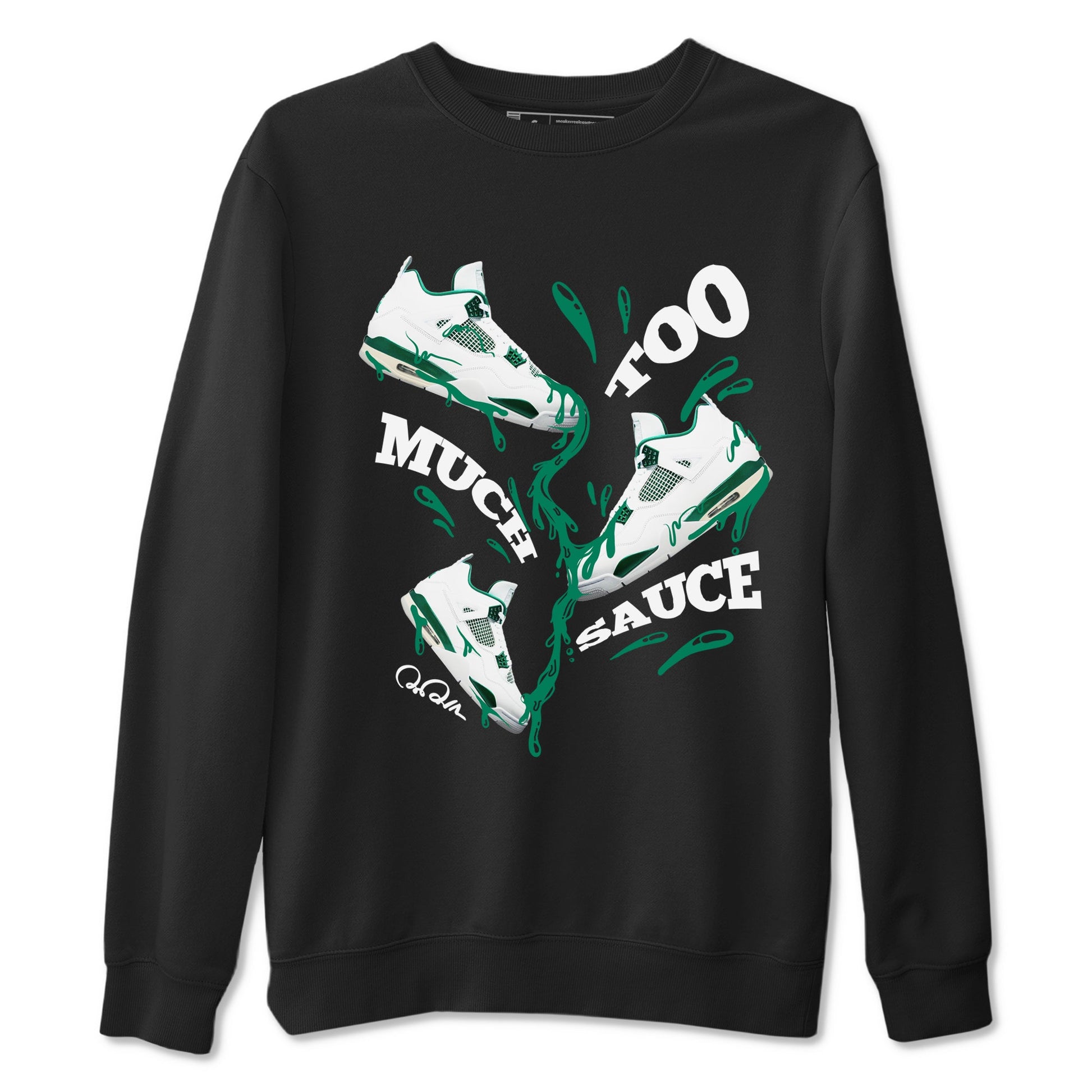 4s Oxidized Green shirts to match jordans Too Much Sauce sneaker match tees Air Jordan 4 Oxidized Green SNRT Sneaker Tees streetwear brand Black 2 unisex cotton tee