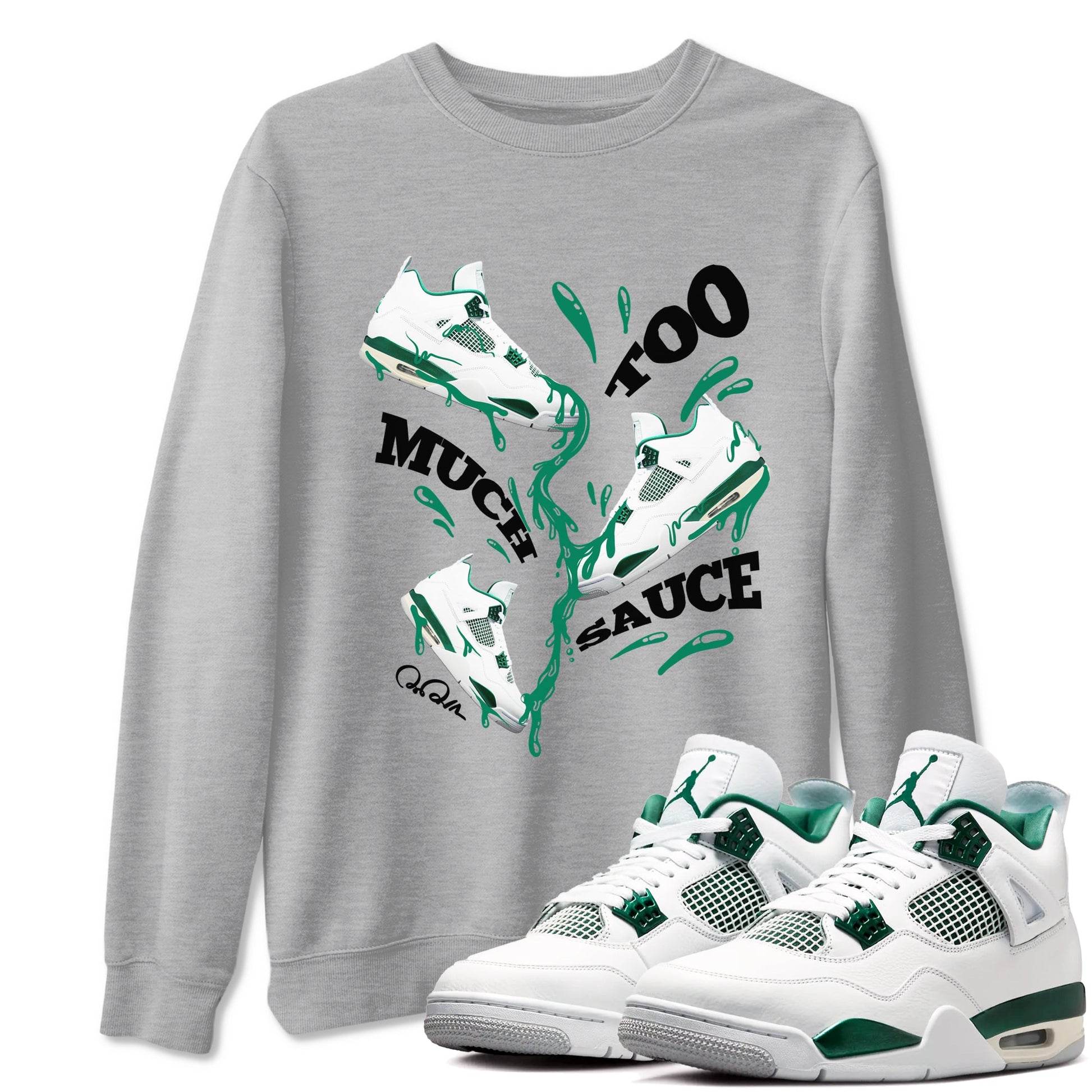 4s Oxidized Green shirts to match jordans Too Much Sauce sneaker match tees Air Jordan 4 Oxidized Green SNRT Sneaker Tees streetwear brand Heather Grey 1 unisex cotton tee