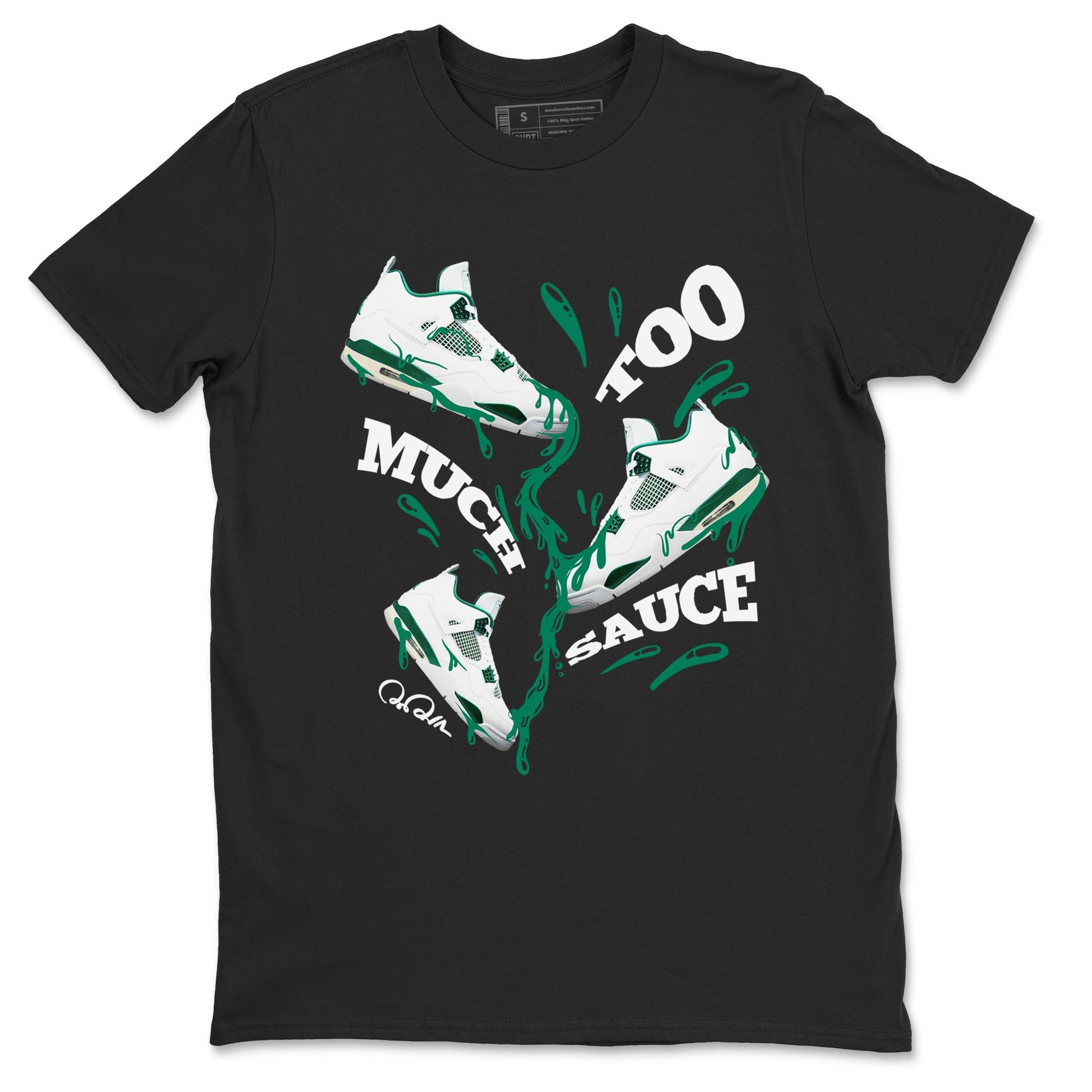 4s Oxidized Green shirts to match jordans Too Much Sauce sneaker match tees Air Jordan 4 Oxidized Green SNRT Sneaker Tees streetwear brand Black 2 unisex cotton tee