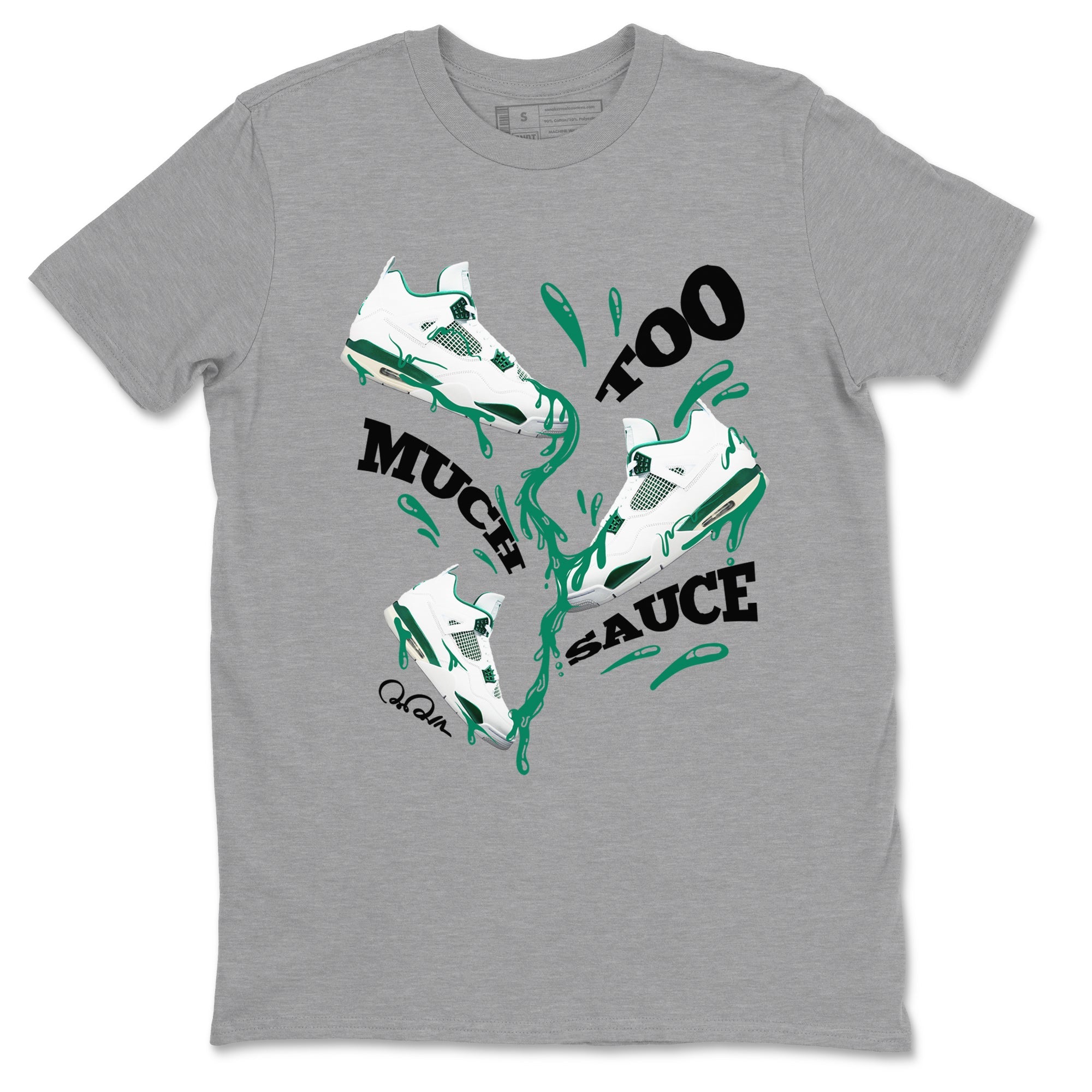 4s Oxidized Green shirts to match jordans Too Much Sauce sneaker match tees Air Jordan 4 Oxidized Green SNRT Sneaker Tees streetwear brand Heather Grey 2 unisex cotton tee
