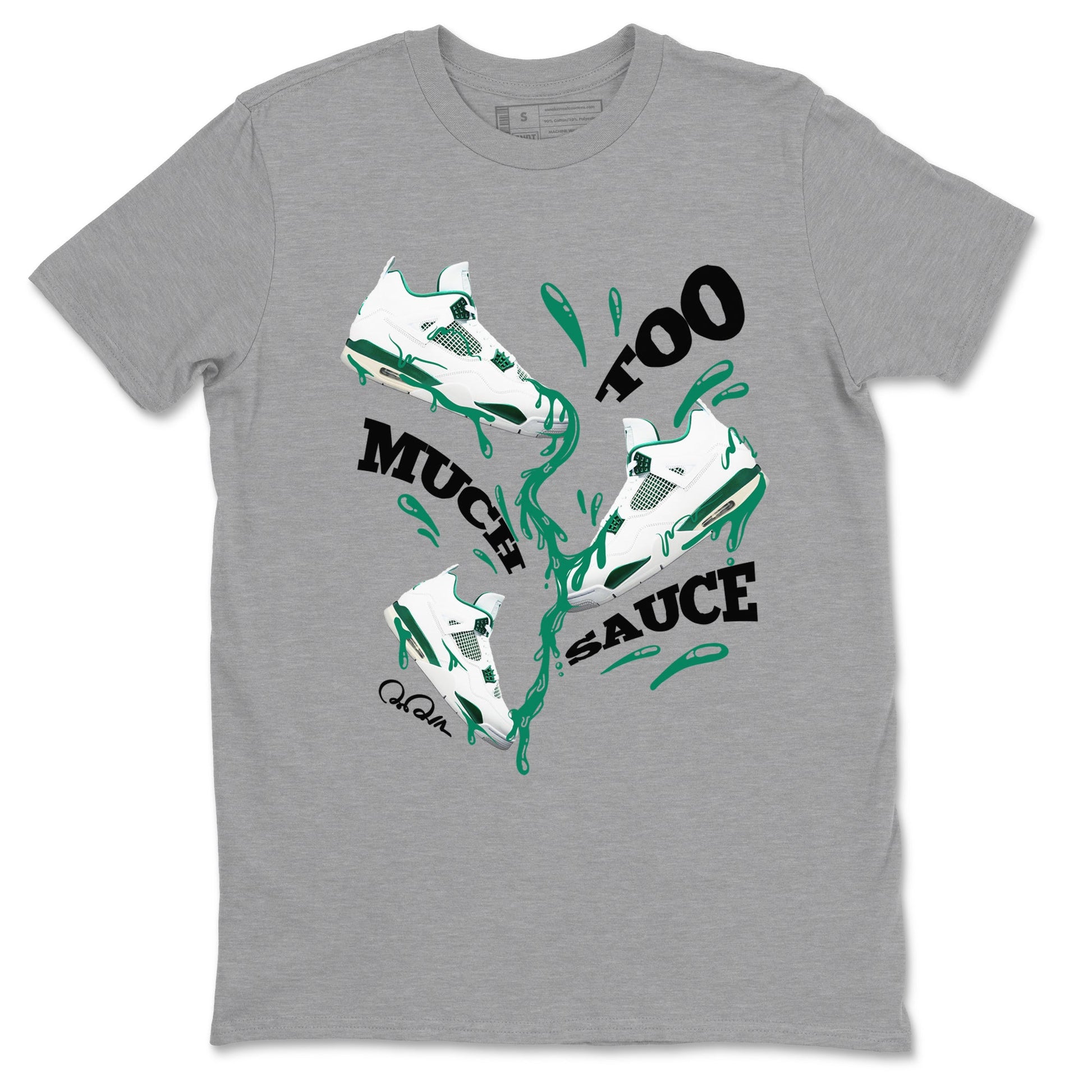 4s Oxidized Green shirts to match jordans Too Much Sauce sneaker match tees Air Jordan 4 Oxidized Green SNRT Sneaker Tees streetwear brand Heather Grey 2 unisex cotton tee