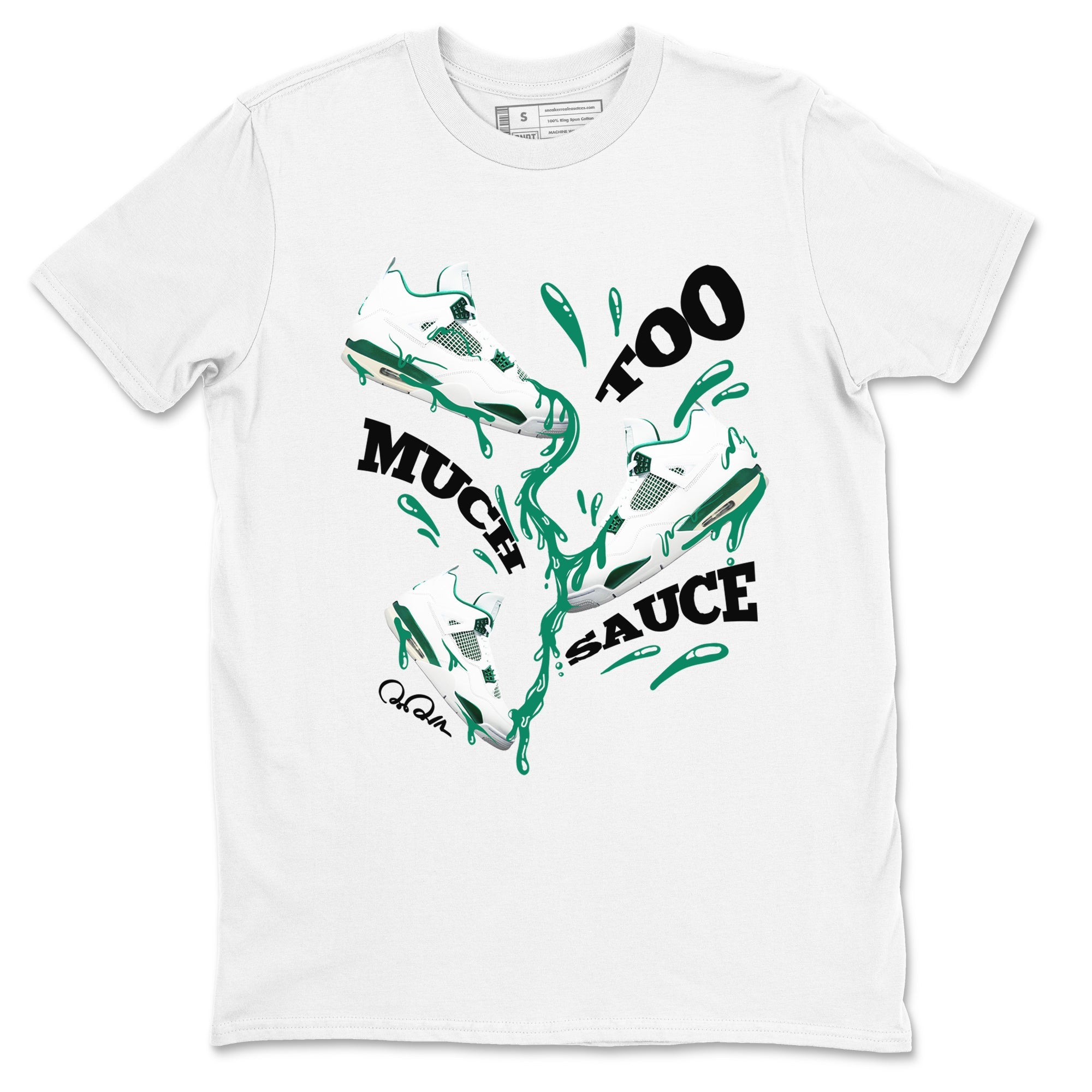 4s Oxidized Green shirts to match jordans Too Much Sauce sneaker match tees Air Jordan 4 Oxidized Green SNRT Sneaker Tees streetwear brand White 2 unisex cotton tee