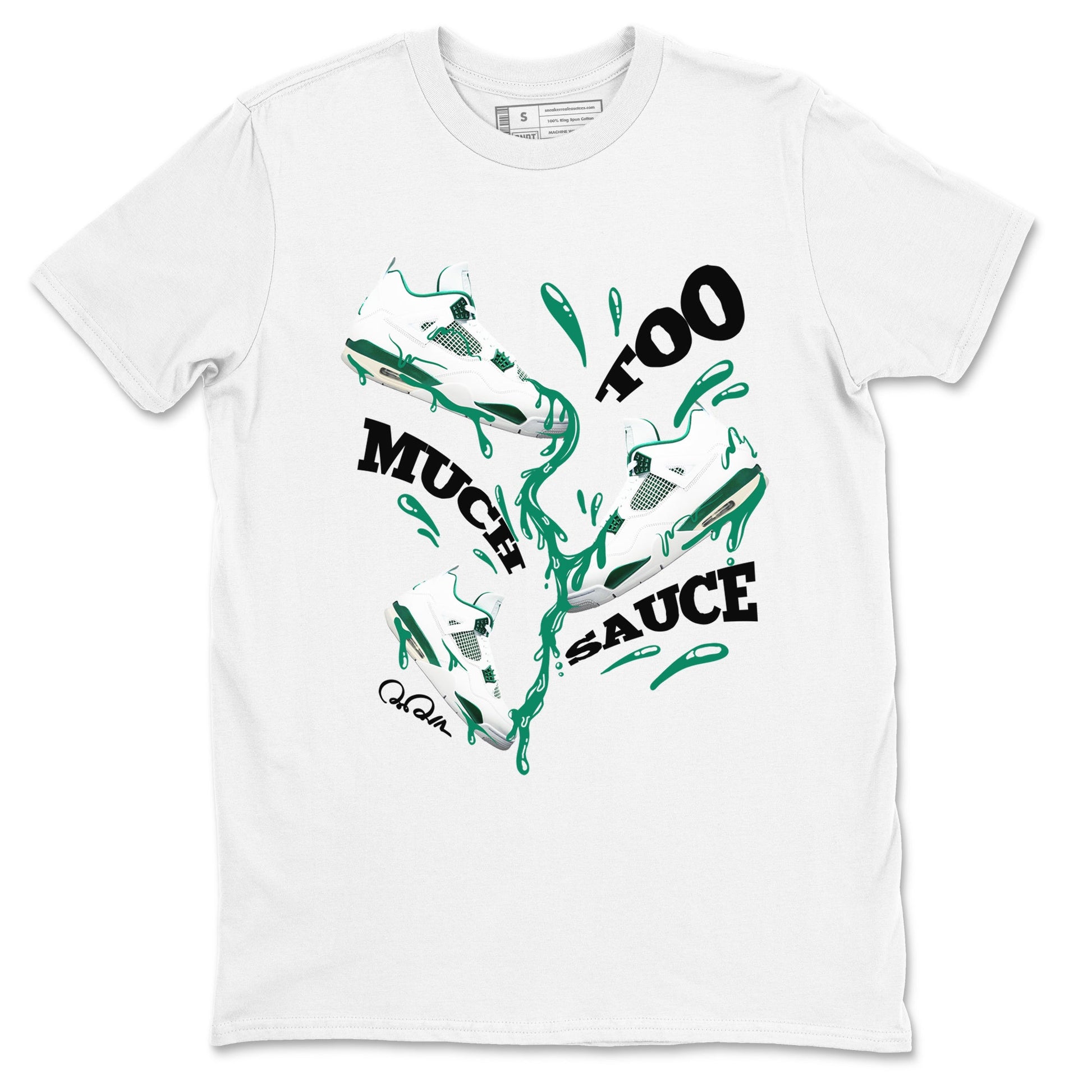 4s Oxidized Green shirts to match jordans Too Much Sauce sneaker match tees Air Jordan 4 Oxidized Green SNRT Sneaker Tees streetwear brand White 2 unisex cotton tee