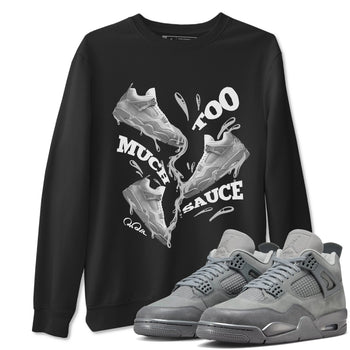 4s Wet Cement shirts to match jordans Too Much Sauce sneaker match tees Air Jordan 4 SE Wet Cement SNRT Sneaker Release Tees unisex cotton Black 1 crew neck shirts