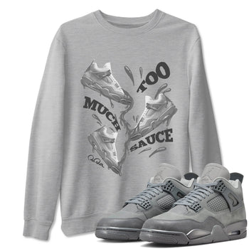 4s Wet Cement shirts to match jordans Too Much Sauce sneaker match tees Air Jordan 4 SE Wet Cement SNRT Sneaker Release Tees unisex cotton Heather Grey 1 crew neck shirts