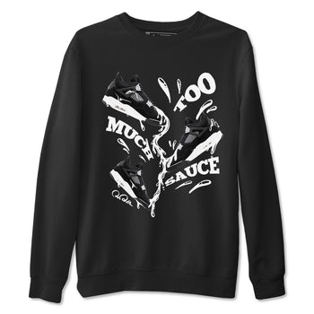 4s White Thunder shirts to match jordans Too Much Sauce sneaker match tees Air Jordan 4 White Thunder SNRT Sneaker Release Tees unisex cotton Black 2 crew neck shirts