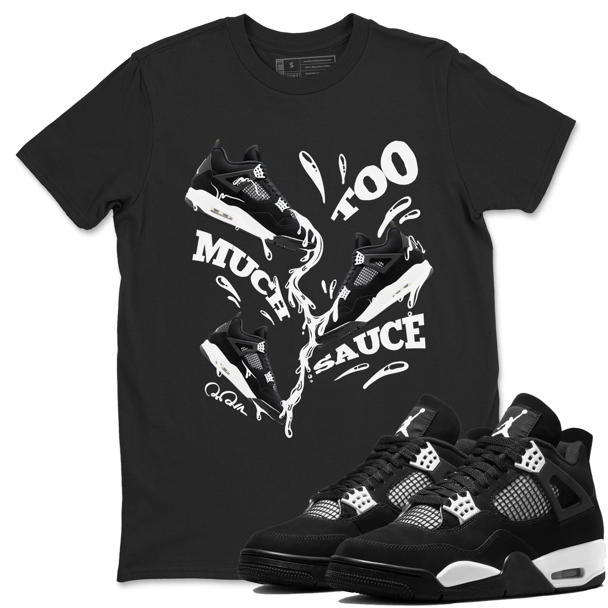 4s White Thunder shirts to match jordans Too Much Sauce sneaker match tees Air Jordan 4 White Thunder SNRT Sneaker Release Tees unisex cotton Black 1 crew neck shirts