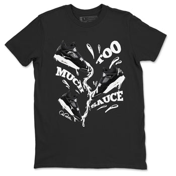 4s White Thunder shirts to match jordans Too Much Sauce sneaker match tees Air Jordan 4 White Thunder SNRT Sneaker Release Tees unisex cotton Black 2 crew neck shirts