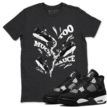 4s White Thunder shirts to match jordans Too Much Sauce sneaker match tees Air Jordan 4 White Thunder SNRT Sneaker Release Tees unisex cotton Charcoal Heather 1 crew neck shirts