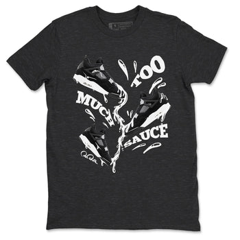 4s White Thunder shirts to match jordans Too Much Sauce sneaker match tees Air Jordan 4 White Thunder SNRT Sneaker Release Tees unisex cotton Charcoal Heather 2 crew neck shirts