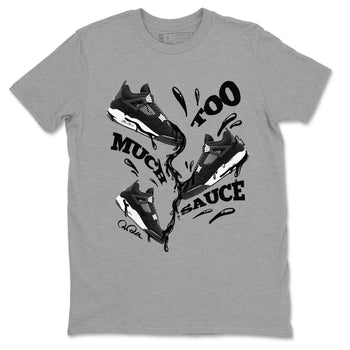 4s White Thunder shirts to match jordans Too Much Sauce sneaker match tees Air Jordan 4 White Thunder SNRT Sneaker Release Tees unisex cotton Heather Grey 2 crew neck shirts