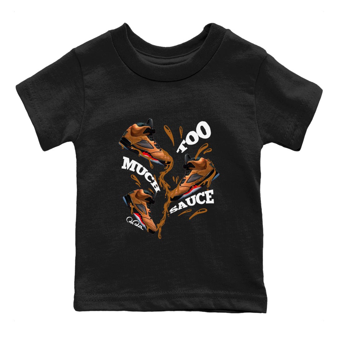5s Archaeo Brown shirts to match jordans Too Much Sauce sneaker match tees Air Jordan 5 Archaeo Brown match shoes to clothes SNRT Sneaker Tees Youth Baby Black 2 tee