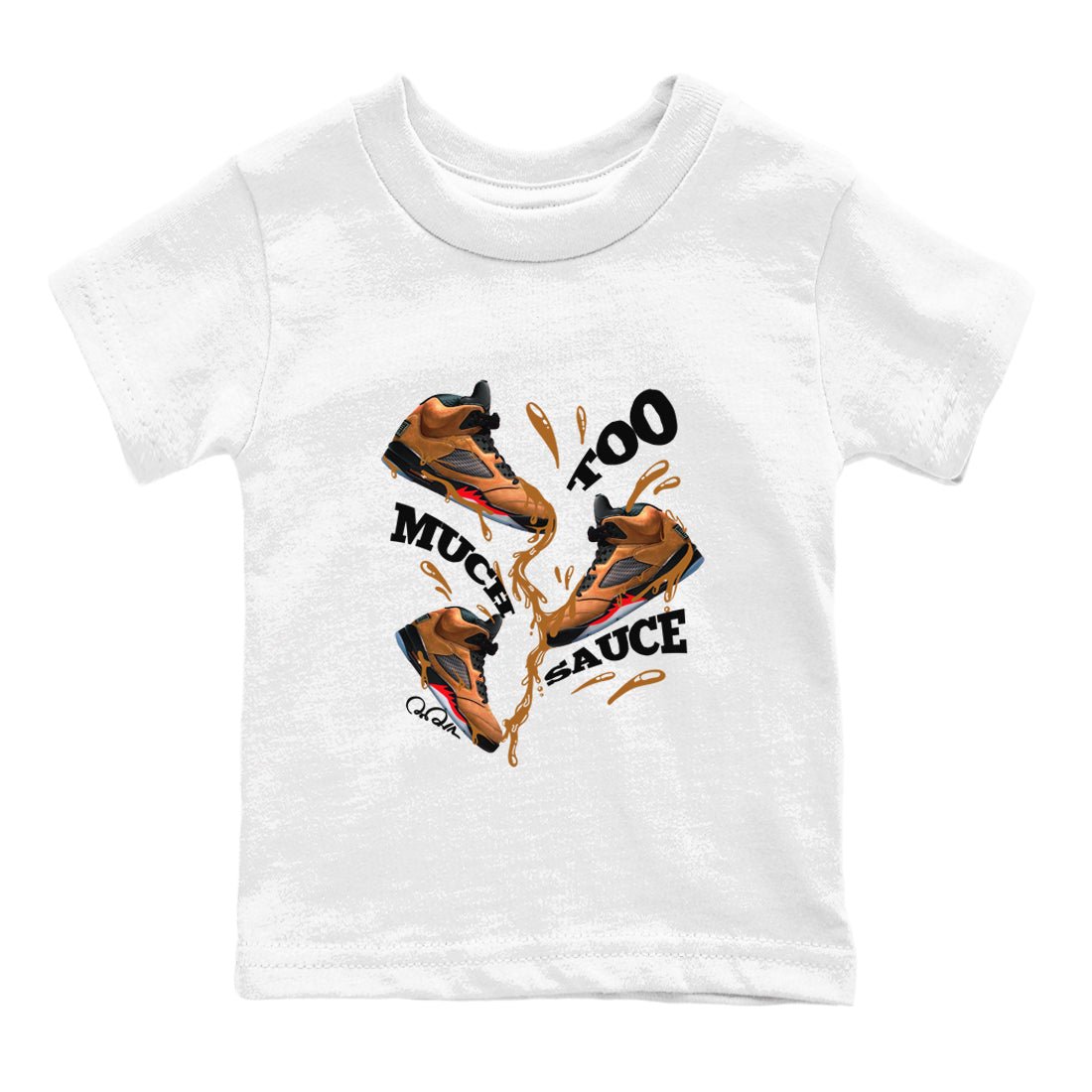 5s Archaeo Brown shirts to match jordans Too Much Sauce sneaker match tees Air Jordan 5 Archaeo Brown match shoes to clothes SNRT Sneaker Tees Youth Baby White 2 tee