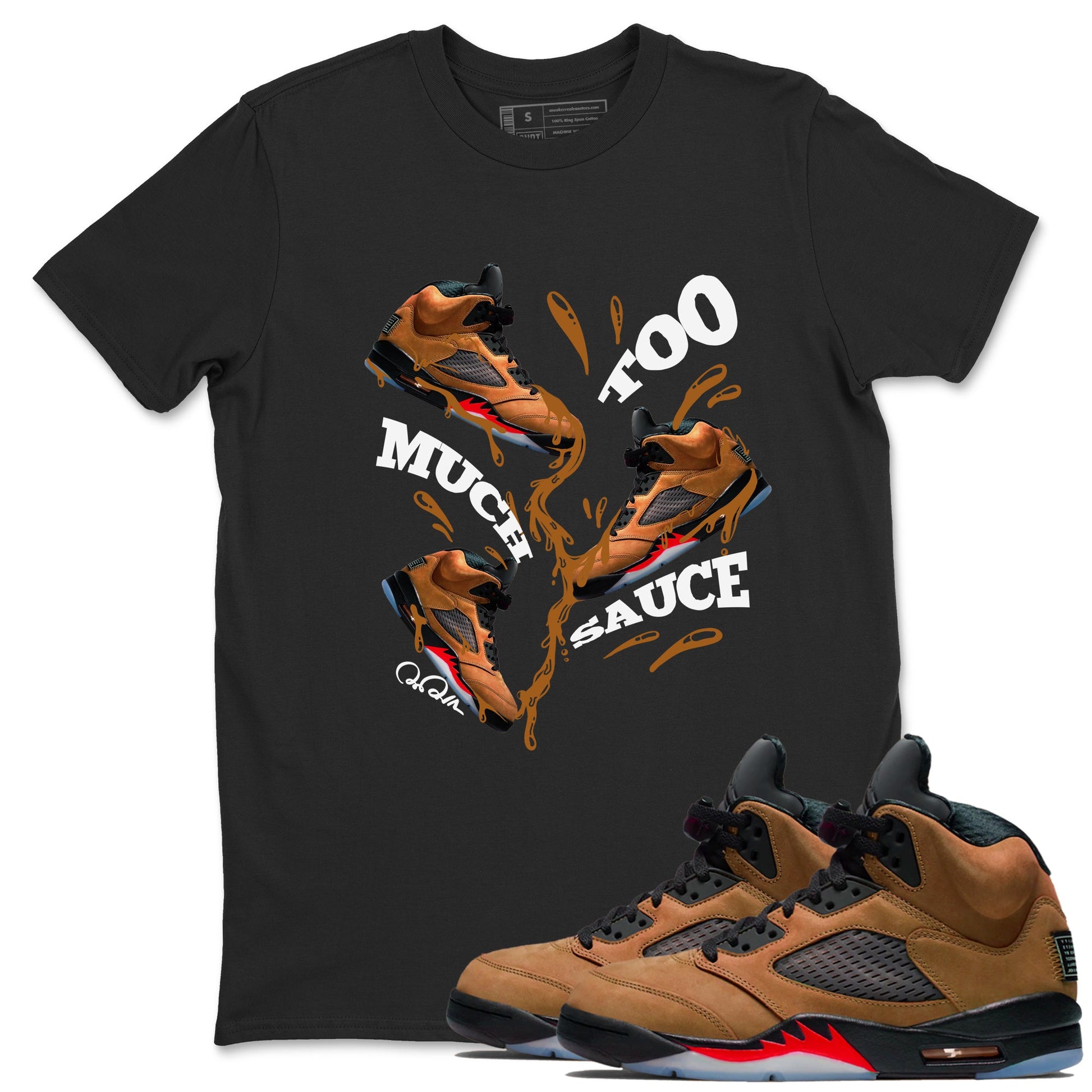 5s Archaeo Brown shirts to match jordans Too Much Sauce sneaker match tees Air Jordan 5 Archaeo Brown match shoes to clothes SNRT Sneaker Tees unisex cotton Black 1 shirts