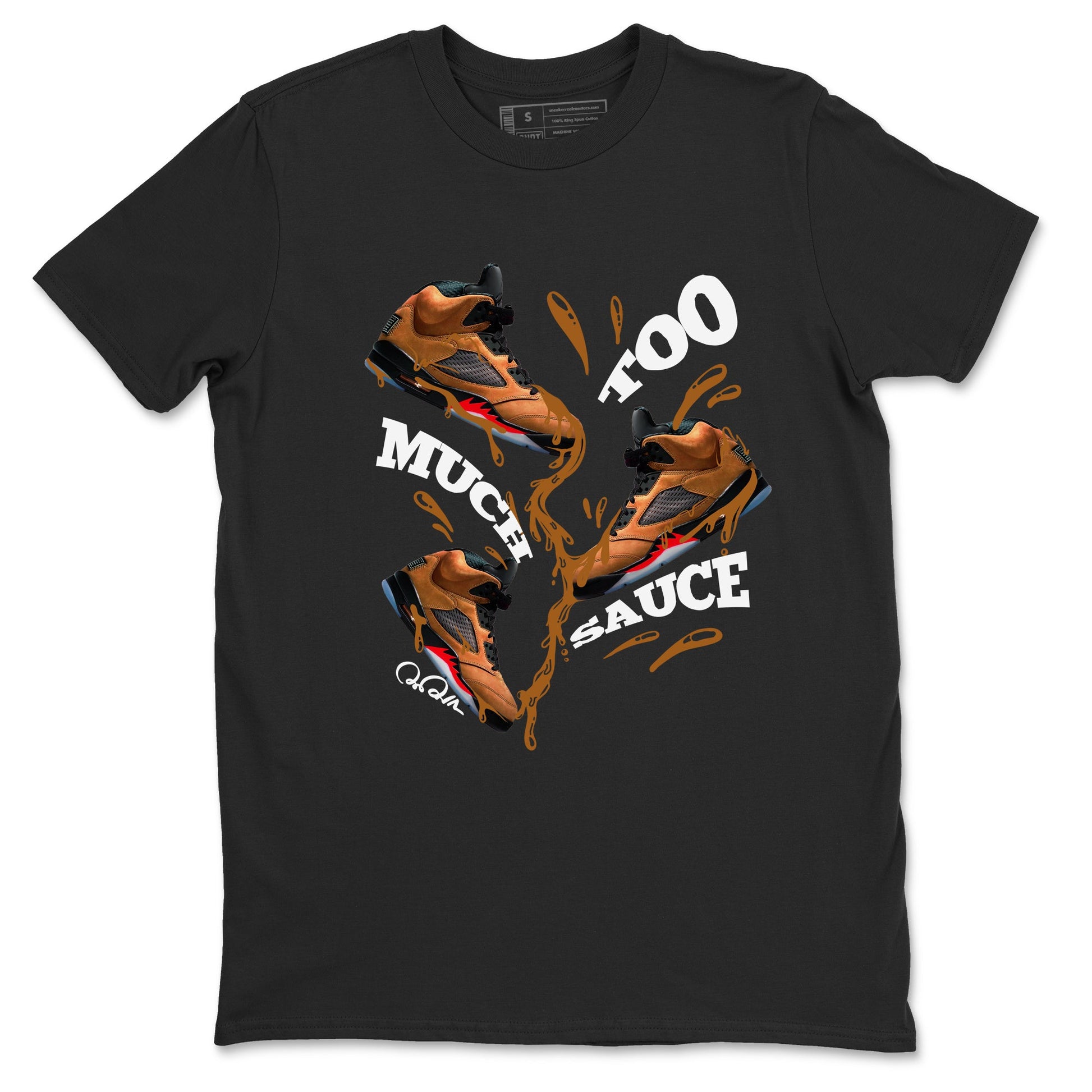 5s Archaeo Brown shirts to match jordans Too Much Sauce sneaker match tees Air Jordan 5 Archaeo Brown match shoes to clothes SNRT Sneaker Tees unisex cotton Black 2 shirts